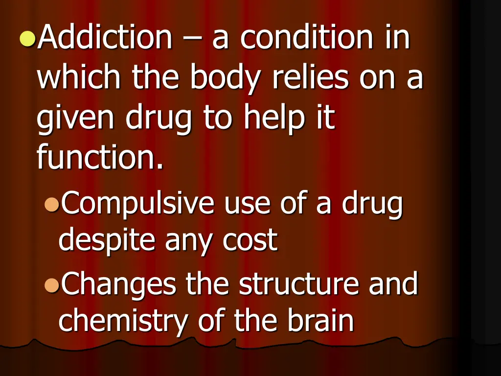 addiction a condition in which the body relies