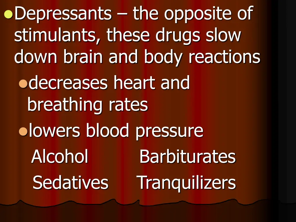 depressants the opposite of stimulants these