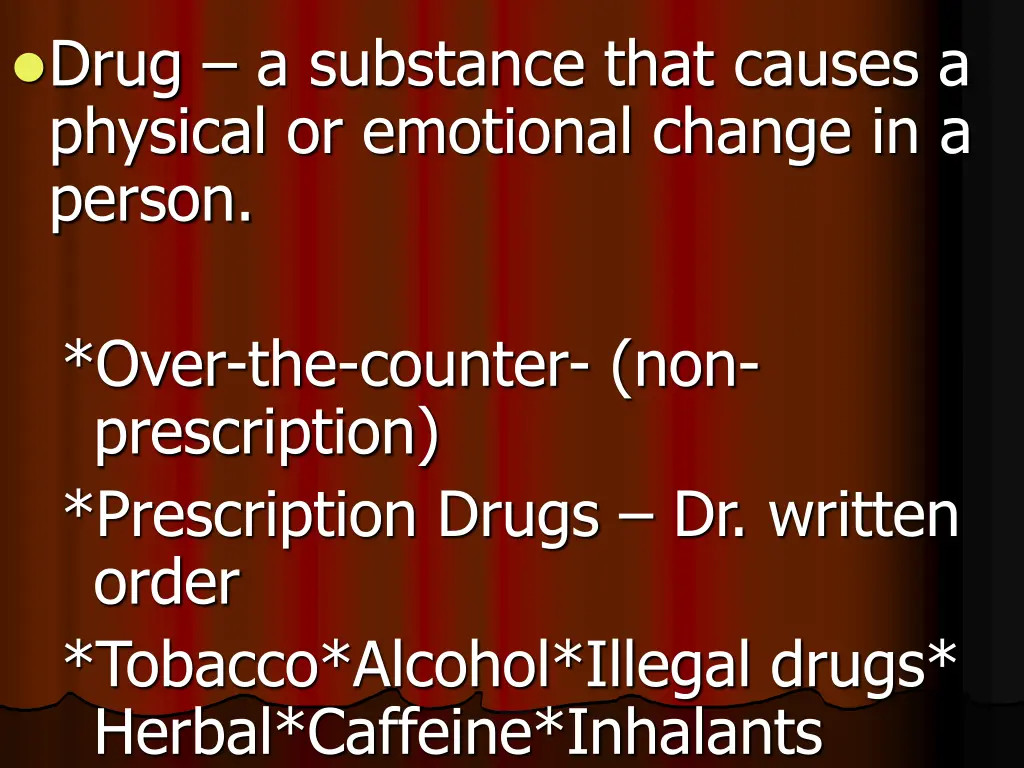 drug a substance that causes a physical