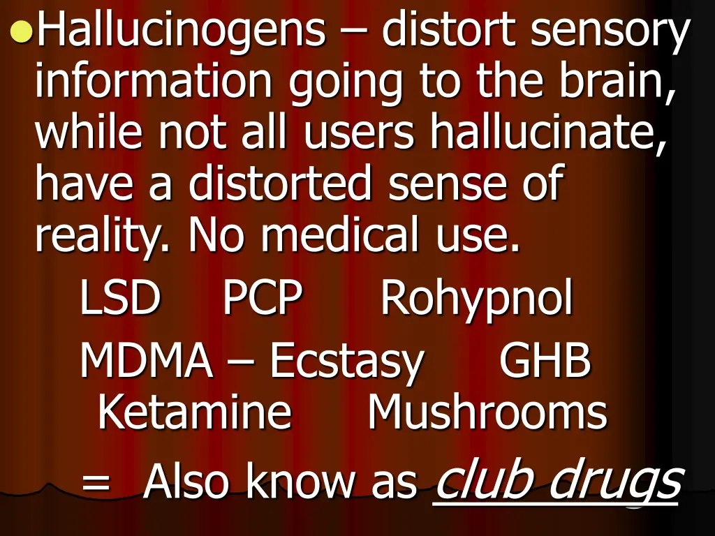 hallucinogens distort sensory information going