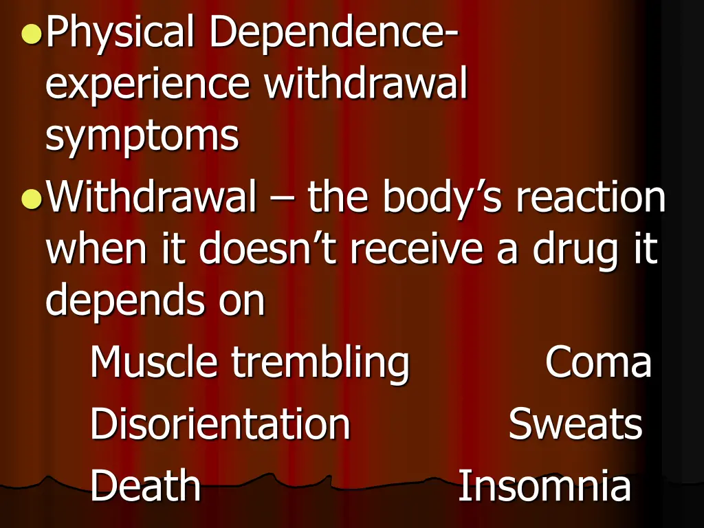 physical dependence experience withdrawal