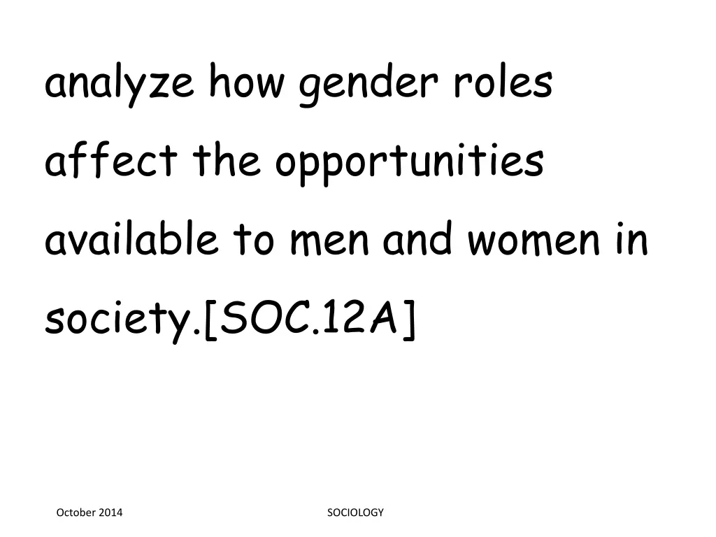 analyze how gender roles affect the opportunities