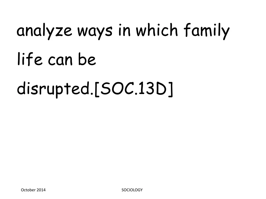 analyze ways in which family life