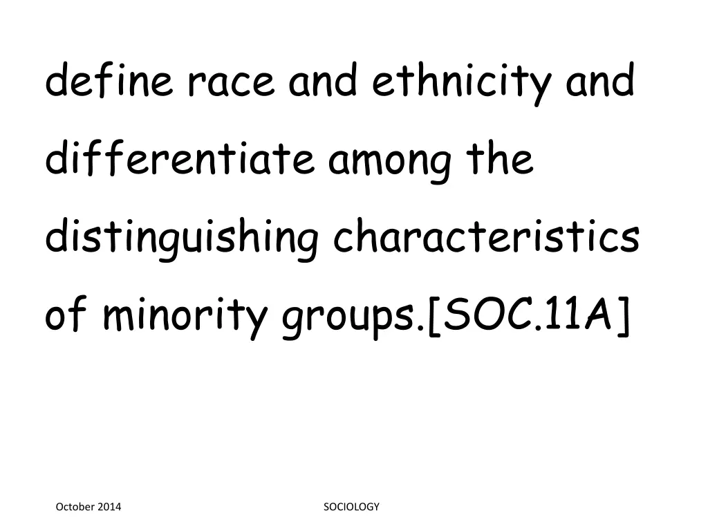 define race and ethnicity and differentiate among