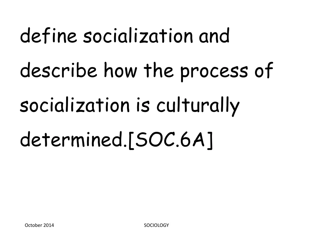 define socialization and describe how the process