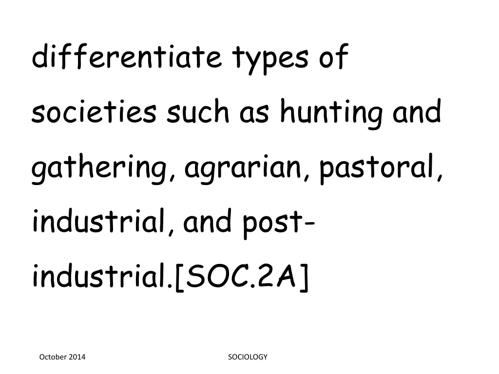 differentiate types of societies such as hunting