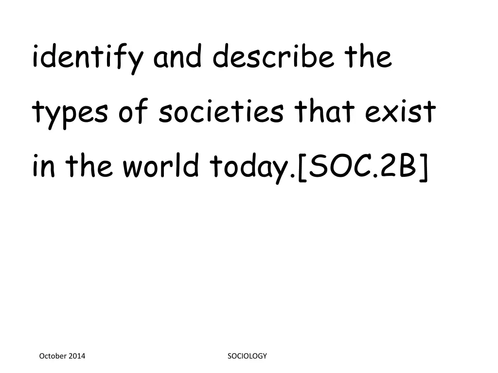 identify and describe the types of societies that