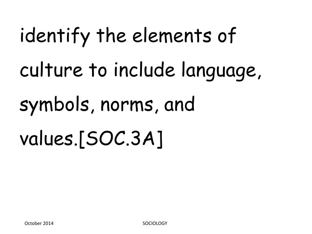 identify the elements of culture to include