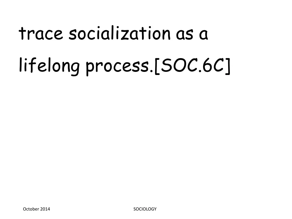 trace socialization as a lifelong process soc 6c