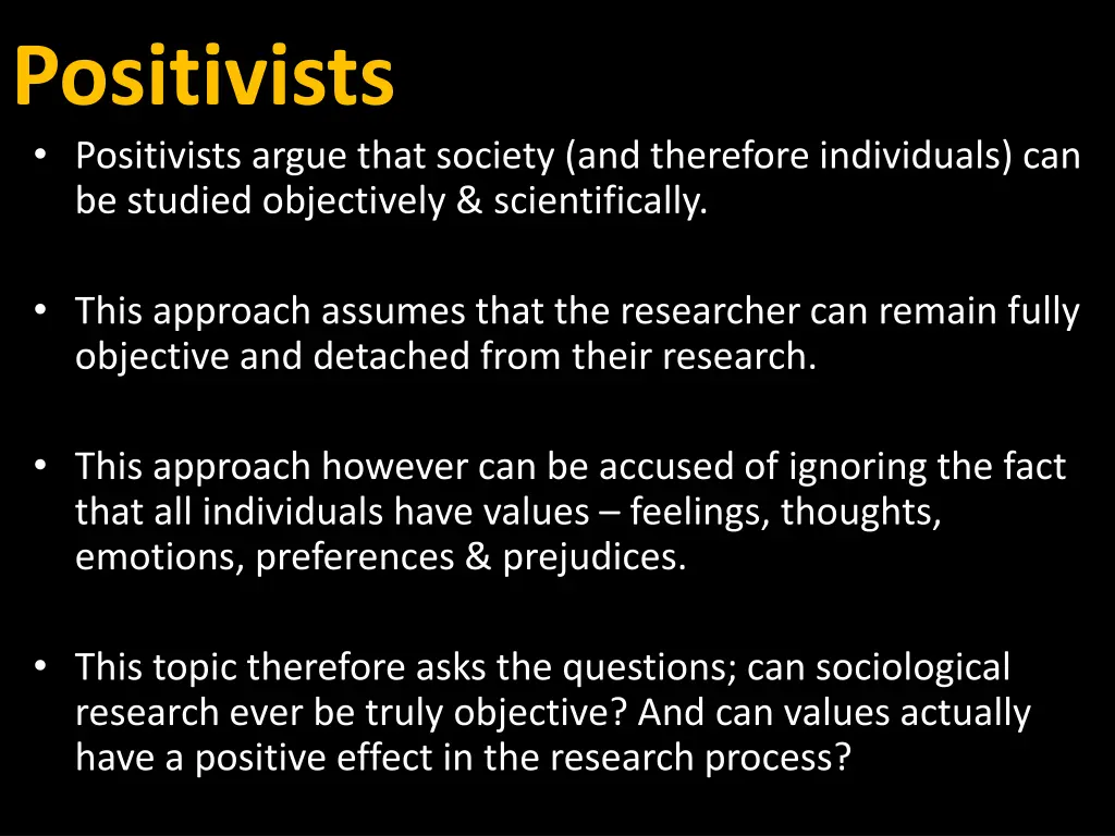 positivists positivists argue that society