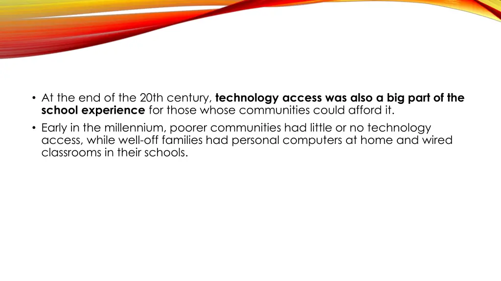 at the end of the 20th century technology access