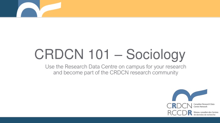 crdcn 101 sociology use the research data centre