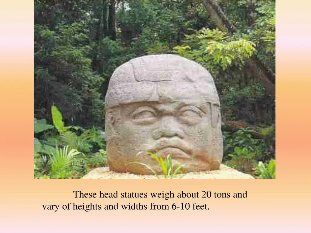 these head statues weigh about 20 tons and vary