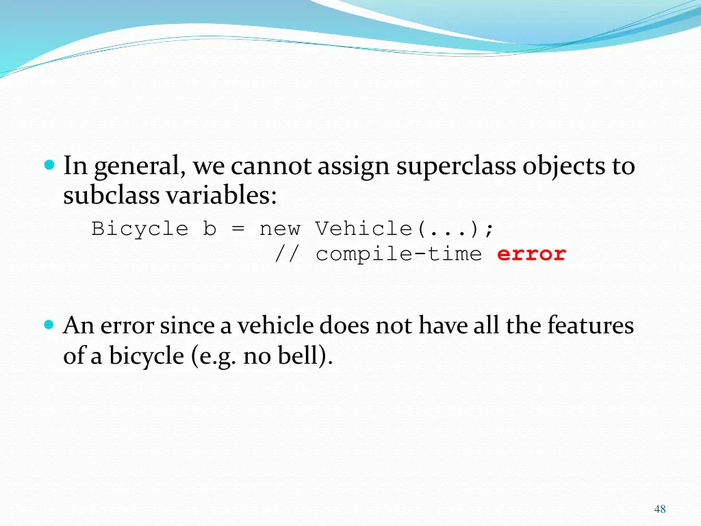 in general we cannot assign superclass objects