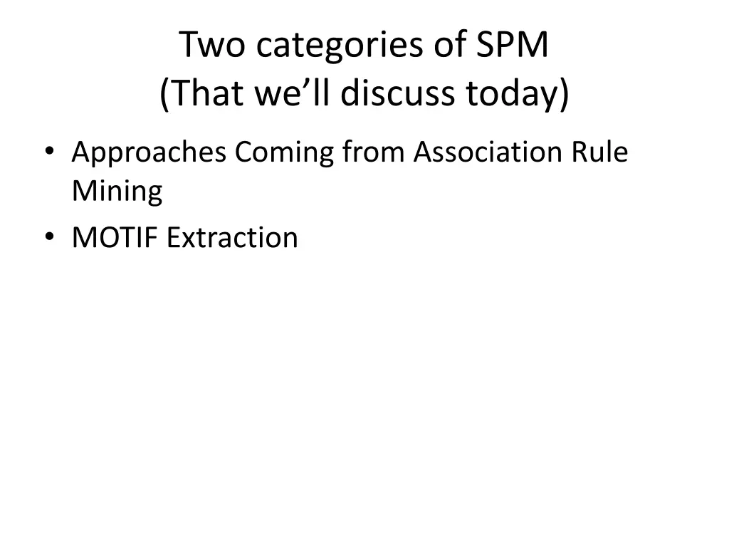 two categories of spm that we ll discuss today