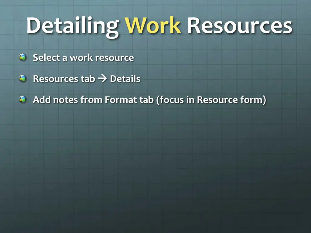 detailing work resources