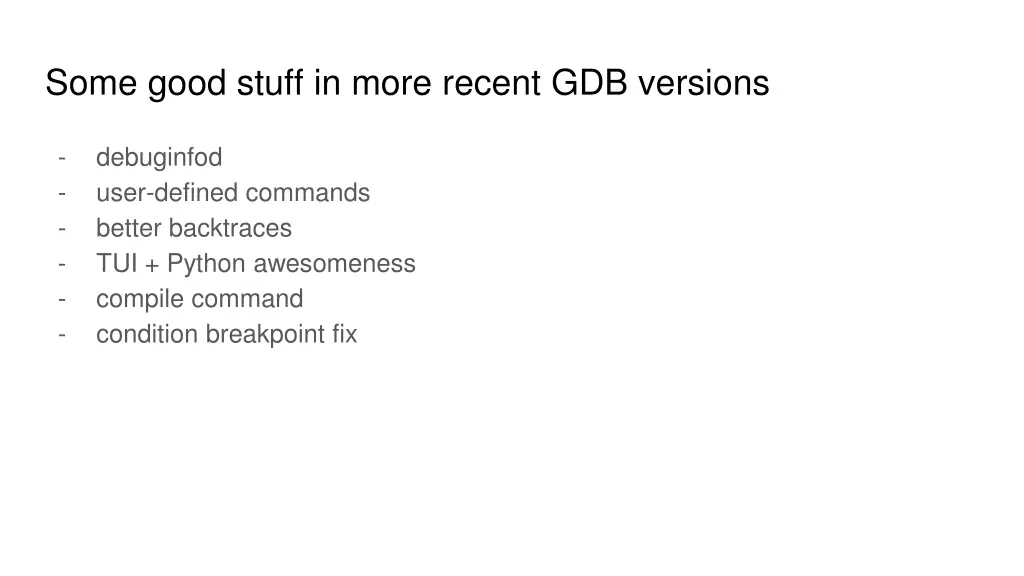 some good stuff in more recent gdb versions