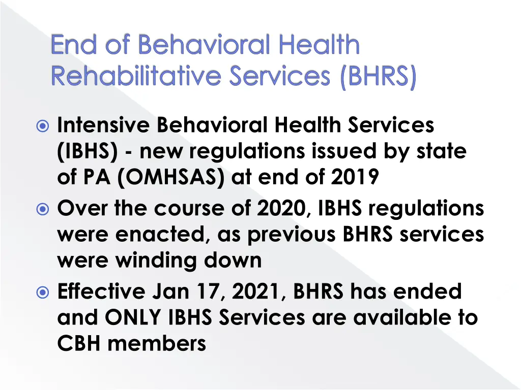 end of behavioral health rehabilitative services