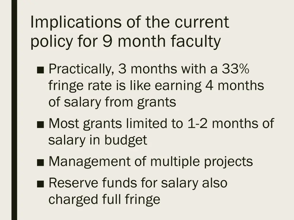 implications of the current policy for 9 month