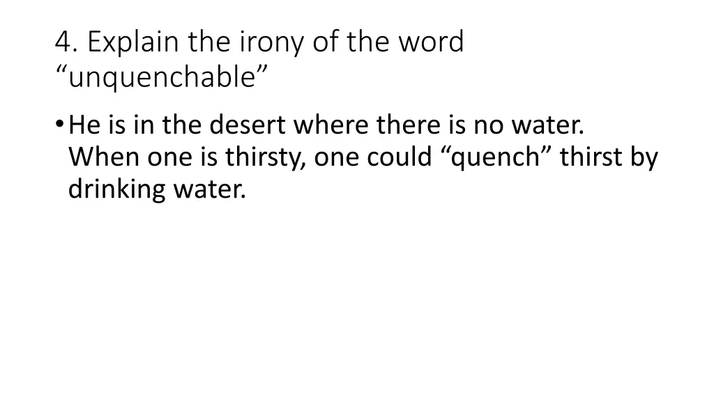 4 explain the irony of the word unquenchable