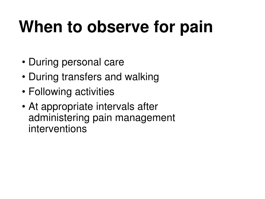 when to observe for pain