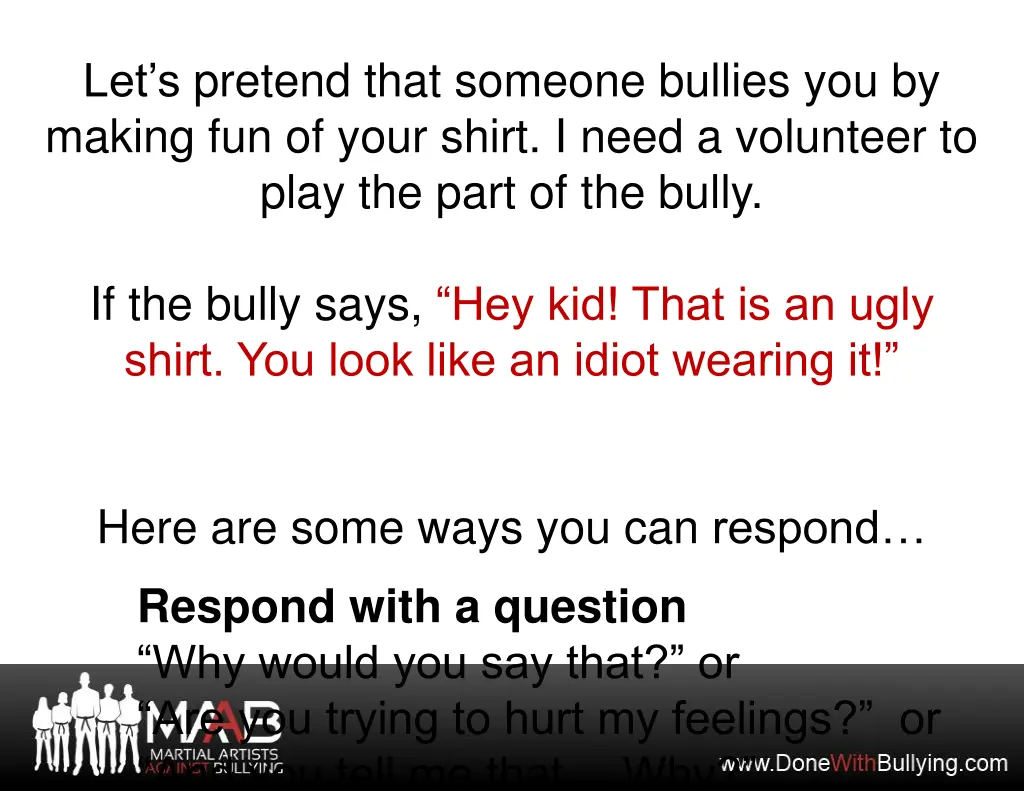 let s pretend that someone bullies you by making