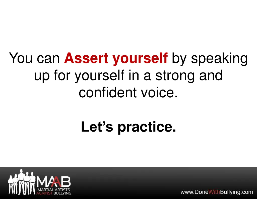 you can assert yourself by speaking