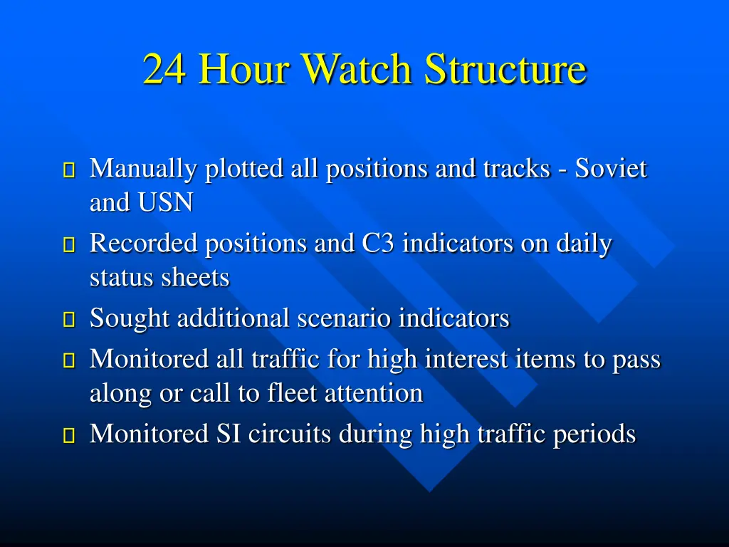 24 hour watch structure