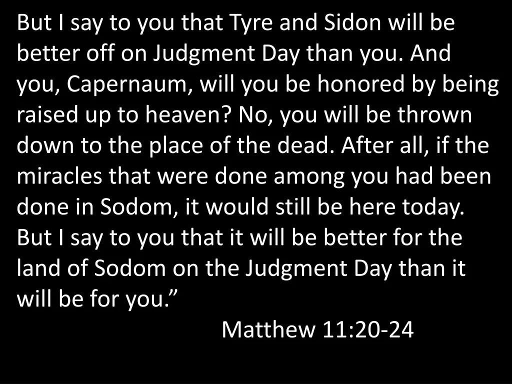 but i say to you that tyre and sidon will 1