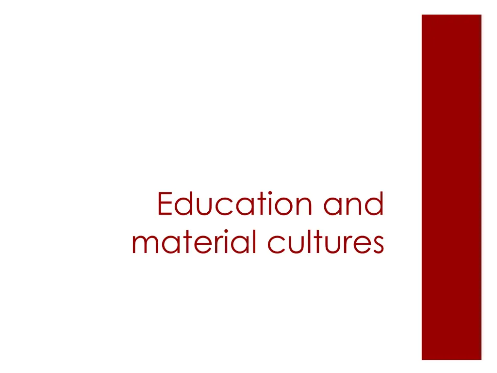 education and material cultures