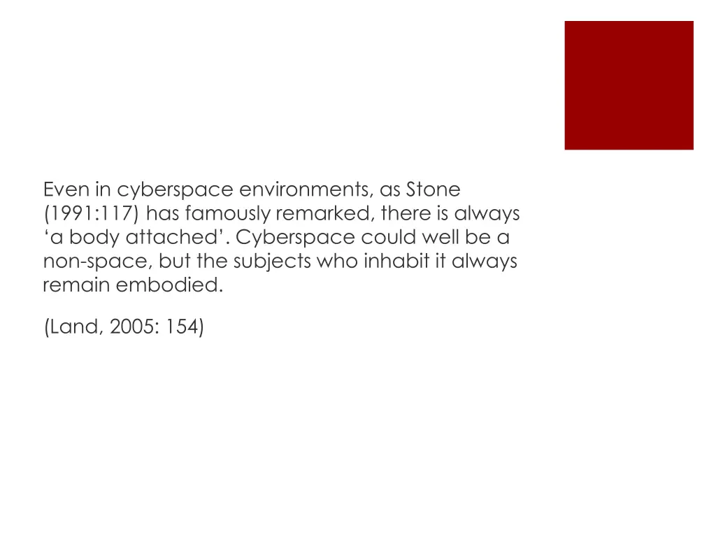 even in cyberspace environments as stone 1991