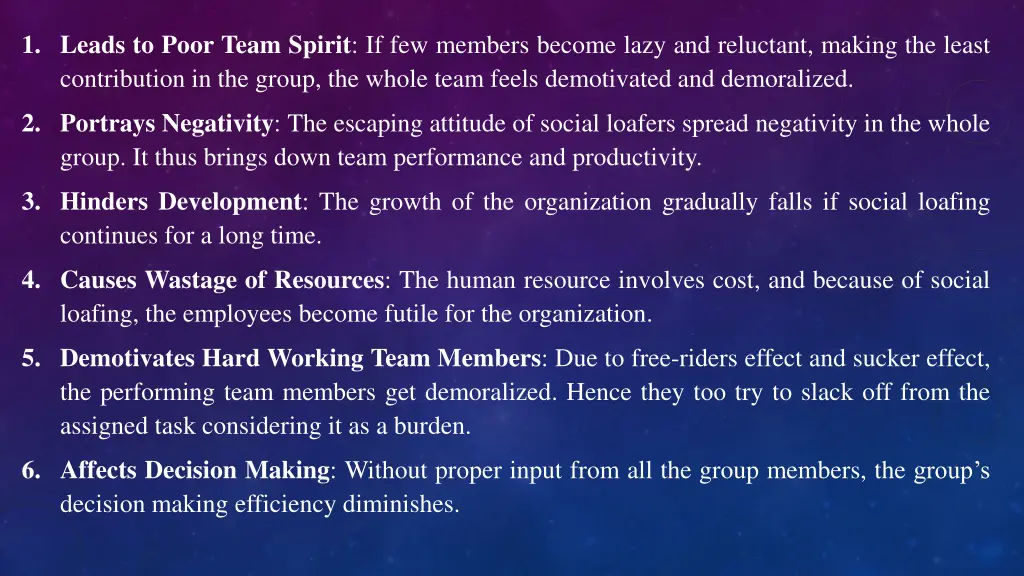 1 leads to poor team spirit if few members become