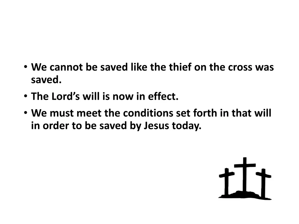 we cannot be saved like the thief on the cross