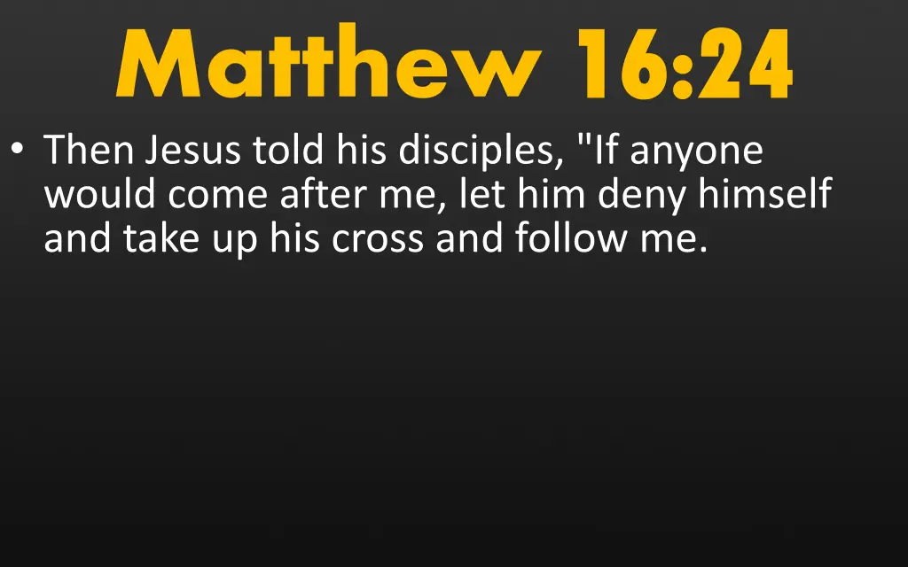 matthew 16 24 then jesus told his disciples 1