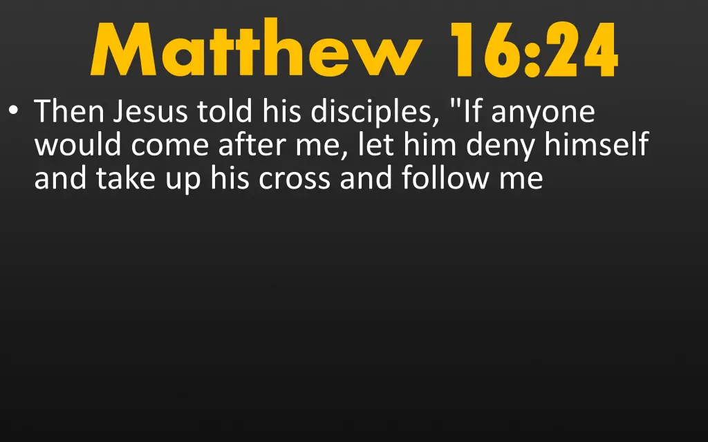 matthew 16 24 then jesus told his disciples