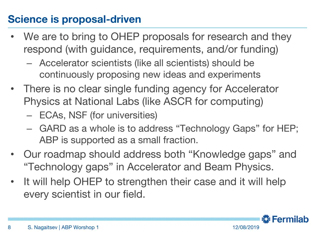 science is proposal driven we are to bring