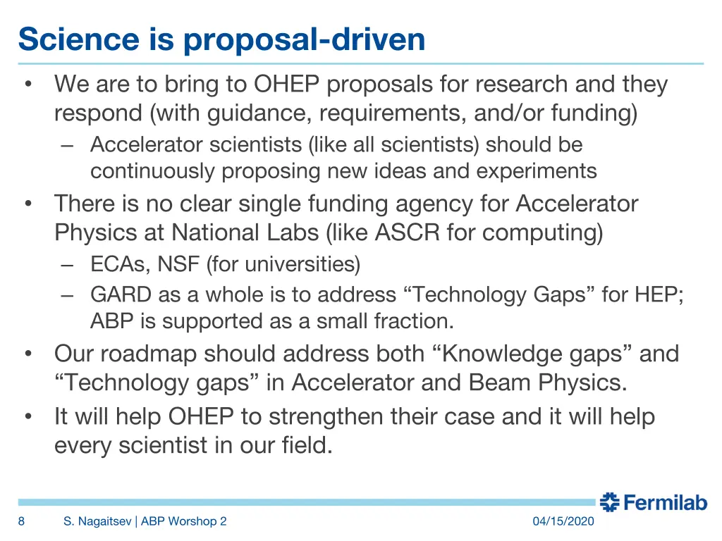 science is proposal driven we are to bring