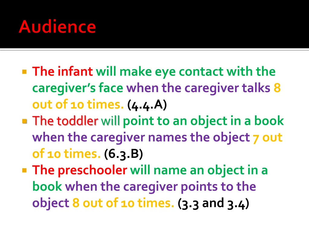 the infant will make eye contact with