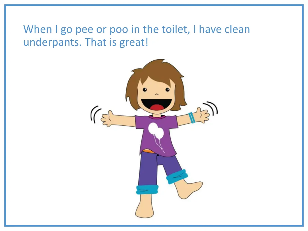 when i go pee or poo in the toilet i have clean