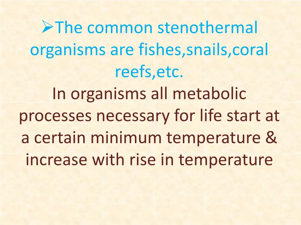 the common stenothermal organisms are fishes