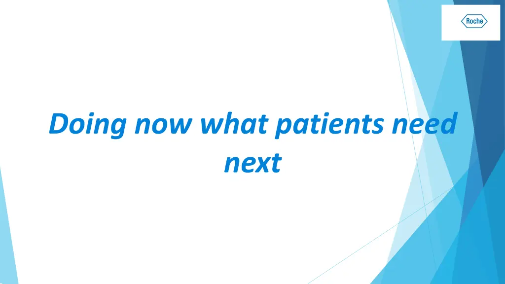 doing now what patients need next