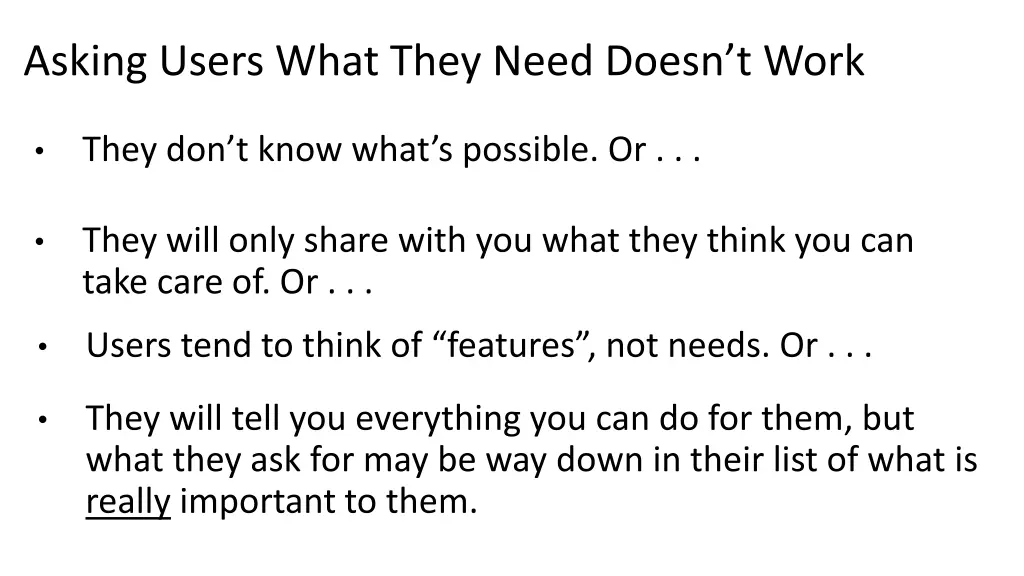 asking users what they need doesn t work