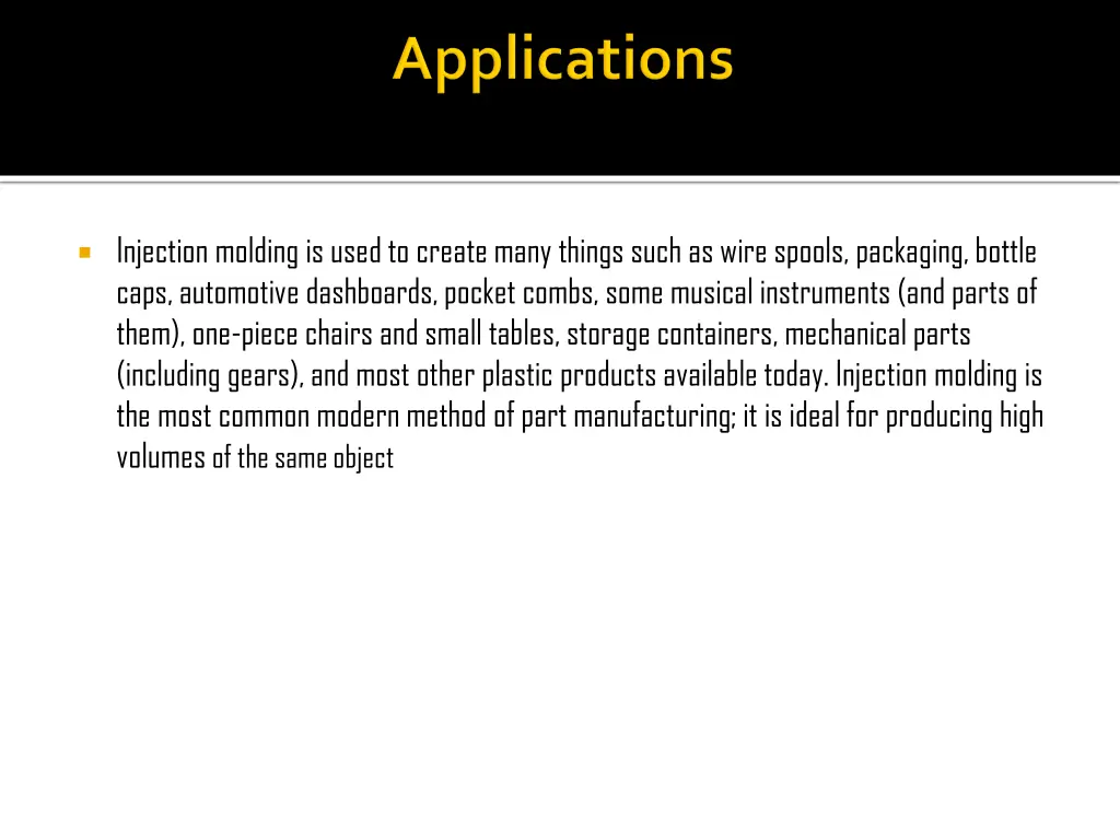 injection molding is used to create many things