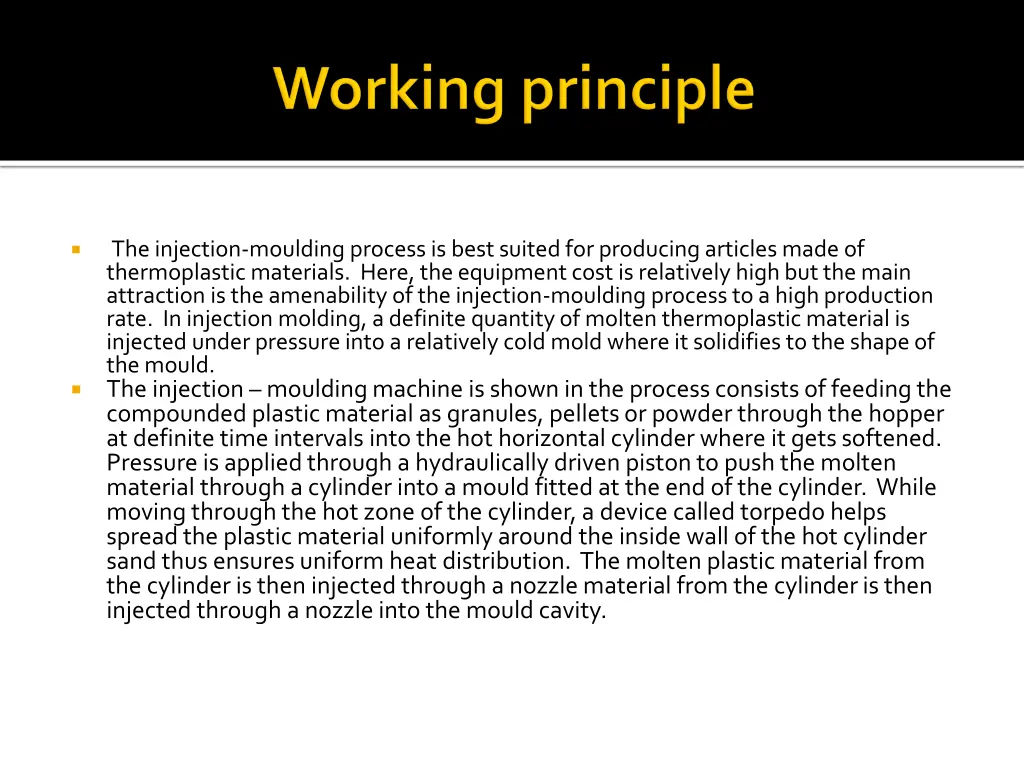 the injection moulding process is best suited