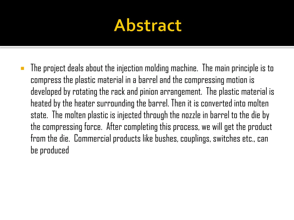 the project deals about the injection molding