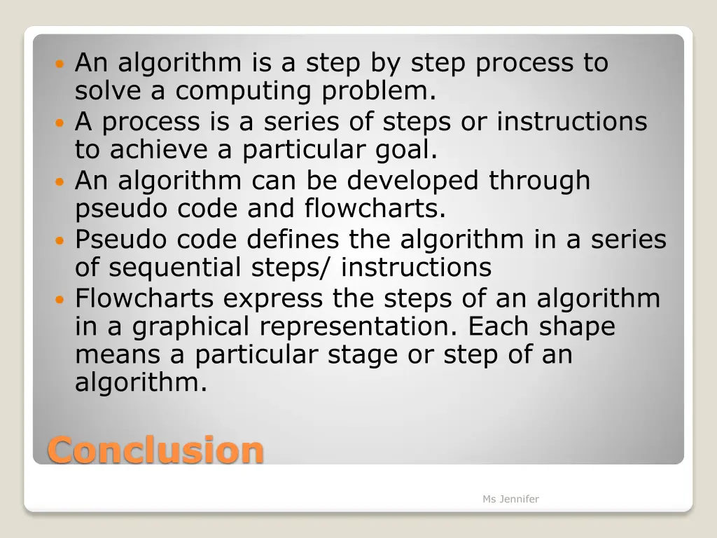 an algorithm is a step by step process to solve 1