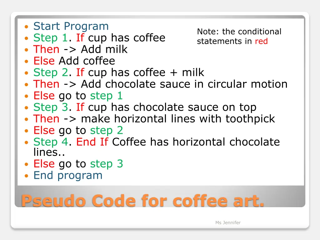 start program step 1 if cup has coffee then