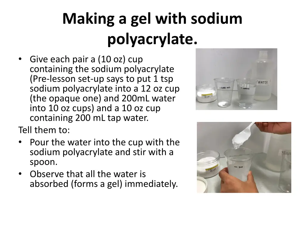 making a gel with sodium polyacrylate give each