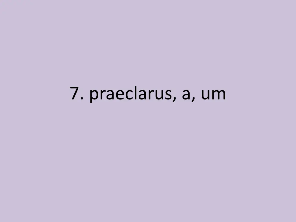 7 praeclarus a um