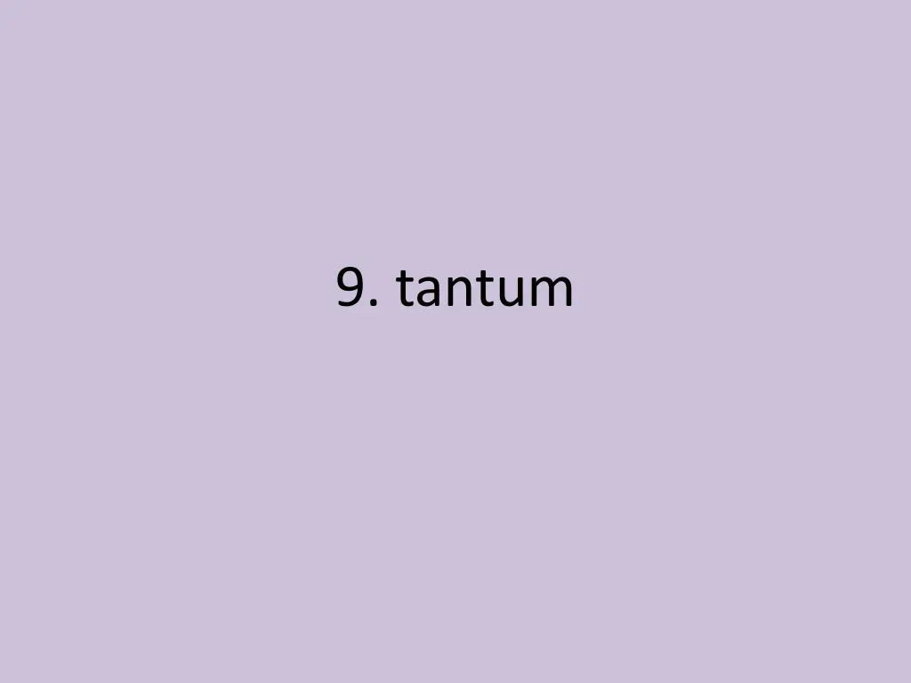 9 tantum